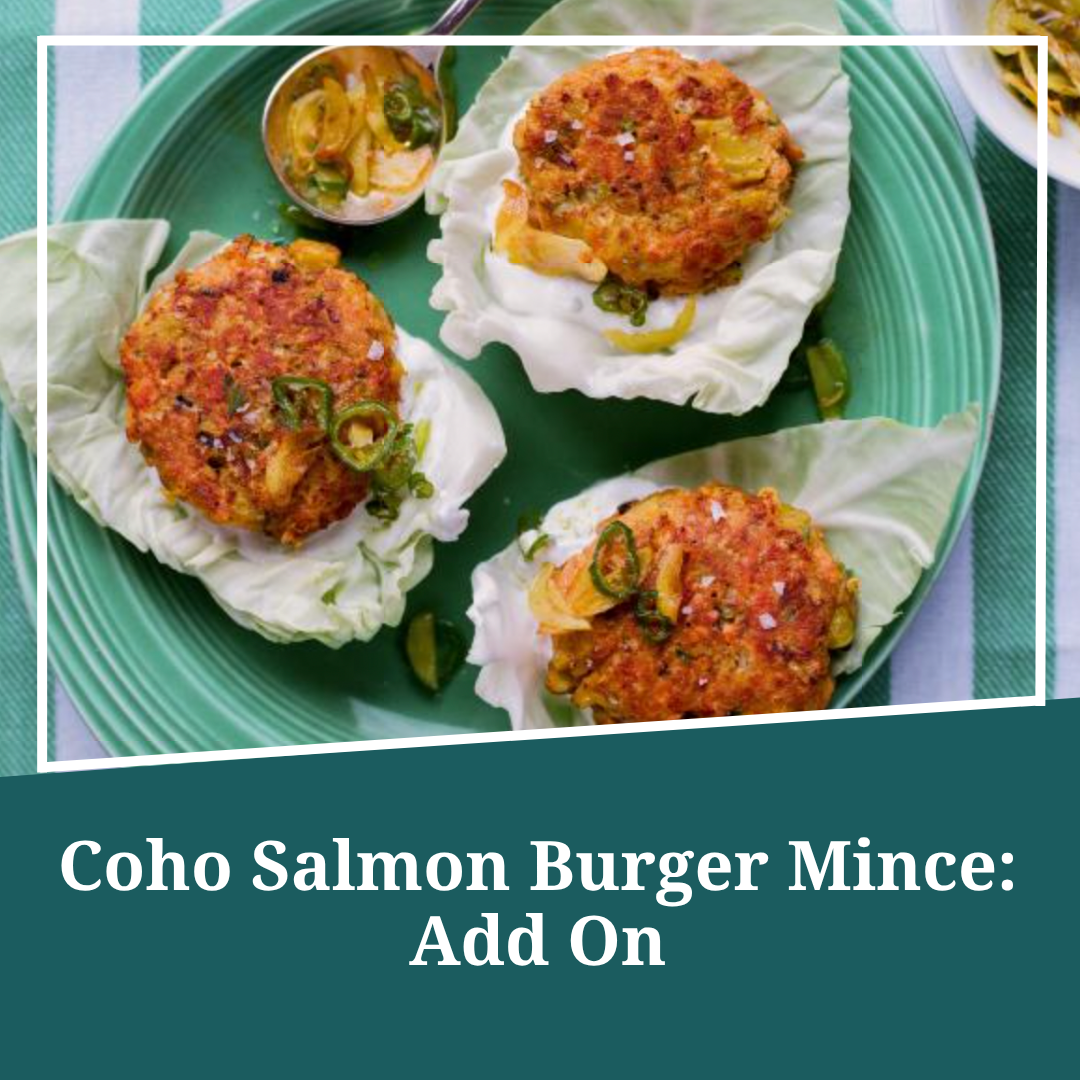 Coho Salmon Burger Mince: Add On