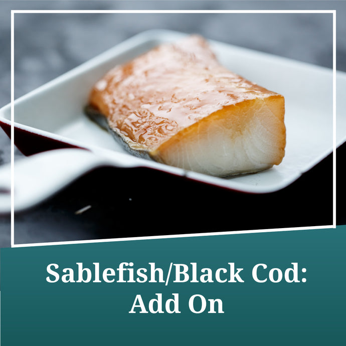 Sablefish/Black Cod: Add On